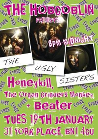 The Ugly Sisters + Honeykill + Beater + The Organ Grinder's Monkey